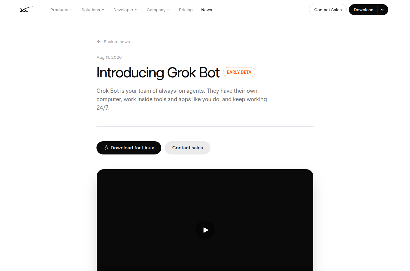 xAI 官方發布稿「Introducing Grok Bot」（2026-08-11），開宗明義說明 Grok Bot 是一支 always-on 的 Agent 團隊，每個成員有自己的電腦、像你一樣使用工具、24 小時持續工作。